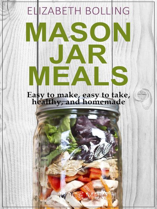 Title details for Easy Mason Jar Meals by Elizabeth Bolling - Wait list